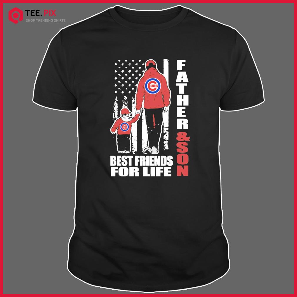 Official Chicago Cubs Father And Son Best Friends For Life Shirt, hoodie,  sweater, long sleeve and tank top