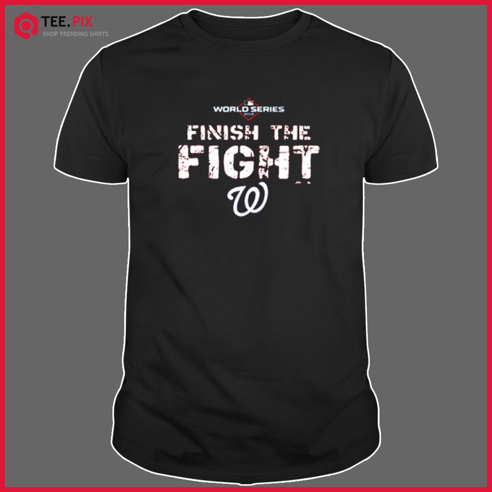 Finish The Fight Washington Nationals World Series Sweatshirt