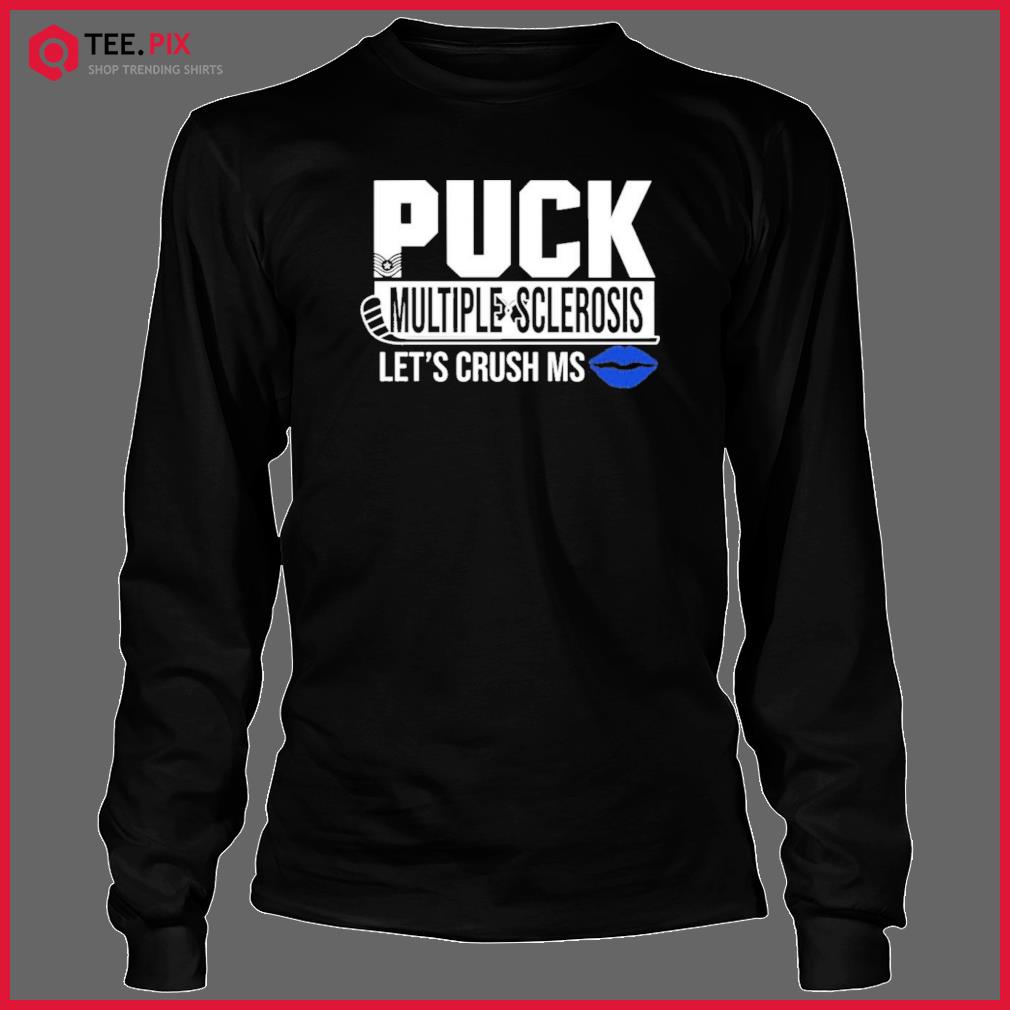 Funny Puck Multiple Sclerosis Let's Crush Ms Lips Shirt, ladies tee, v-neck  tee and hoodie, sweater and long sleeve, image size:1010x1010