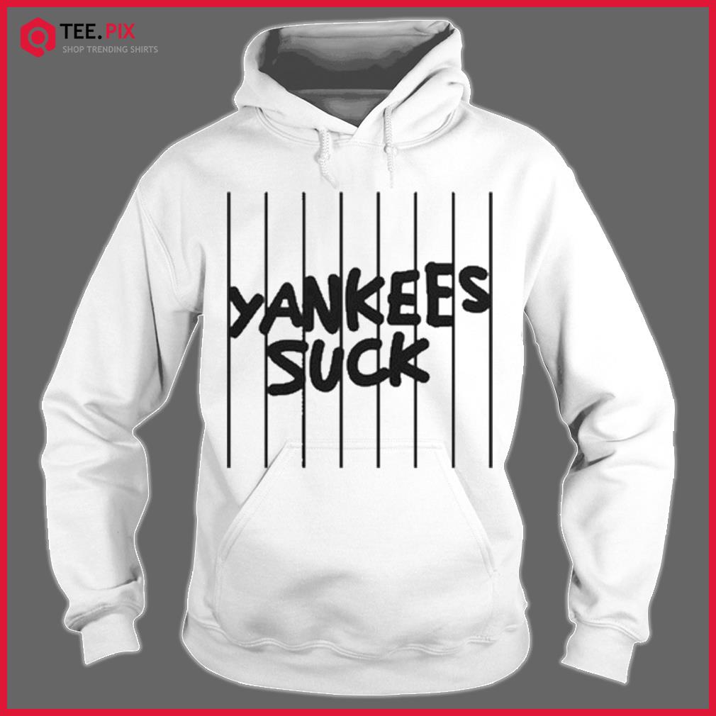 New York Yankees Suck T-Shirt + Hoodie