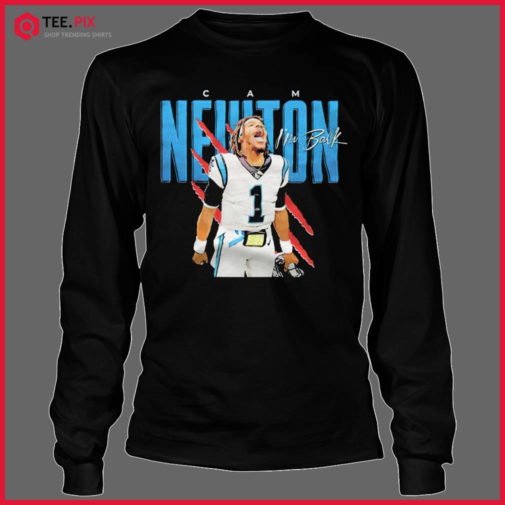 Cam Newton I'm back Carolina Panthers shirt, hoodie, sweater, long sleeve  and tank top