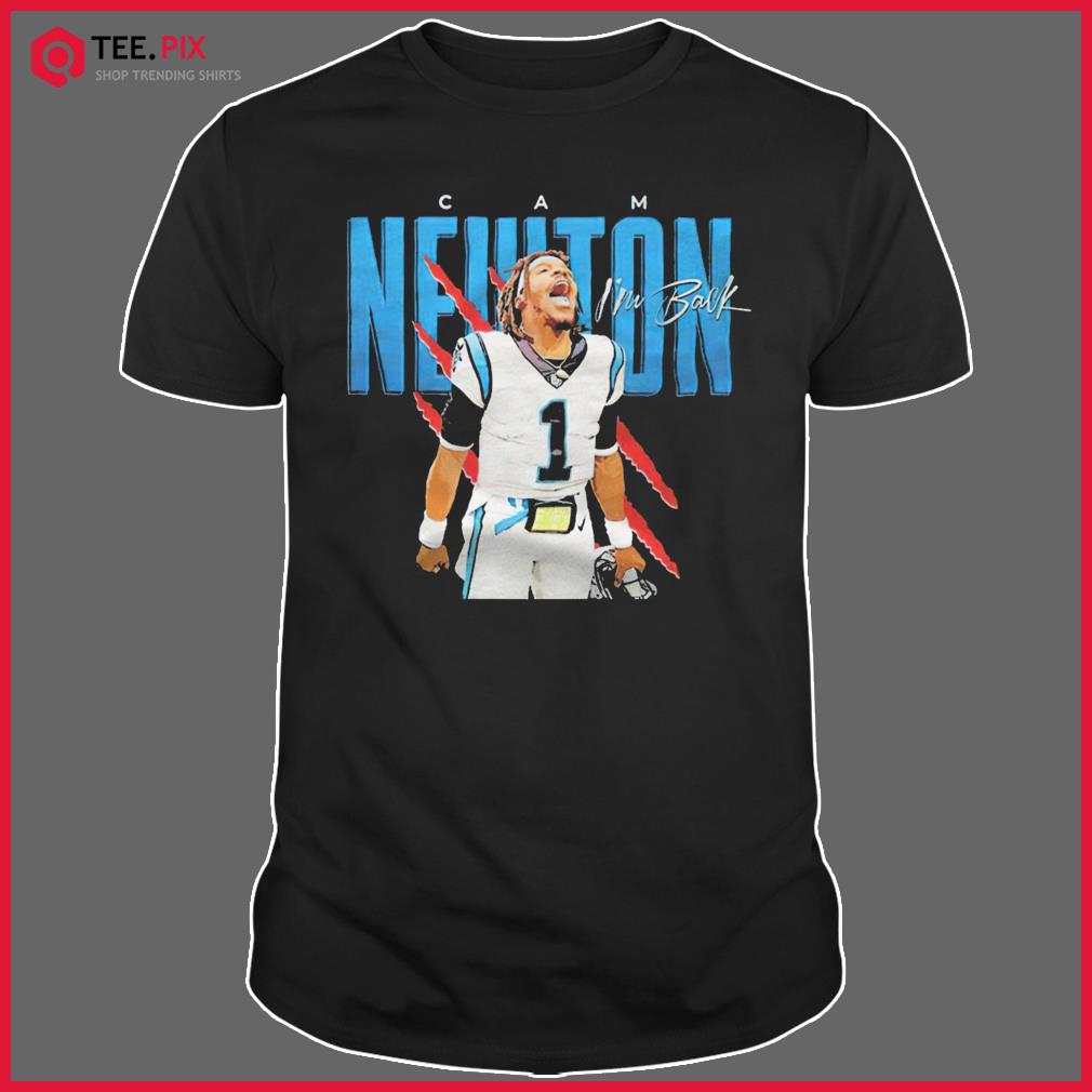 Carolina Panthers Cam Newton I'm Back Signature shirt, hoodie, sweater,  long sleeve and tank top