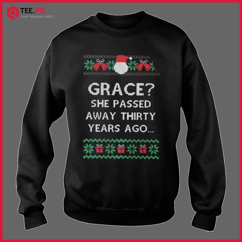 grace she passed away 30 years ago shirt