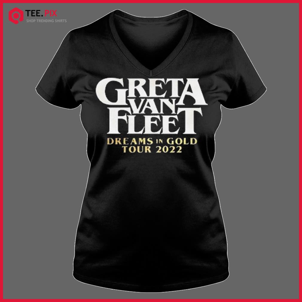 Dreams In Gold Tour 2022 Shirt Greta Van Fleet Shirt Dreams In Gold Shirt