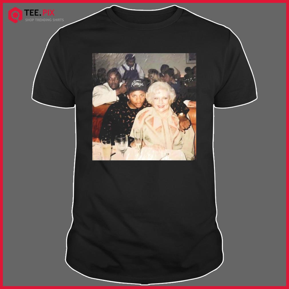 eazy e and betty white shirt