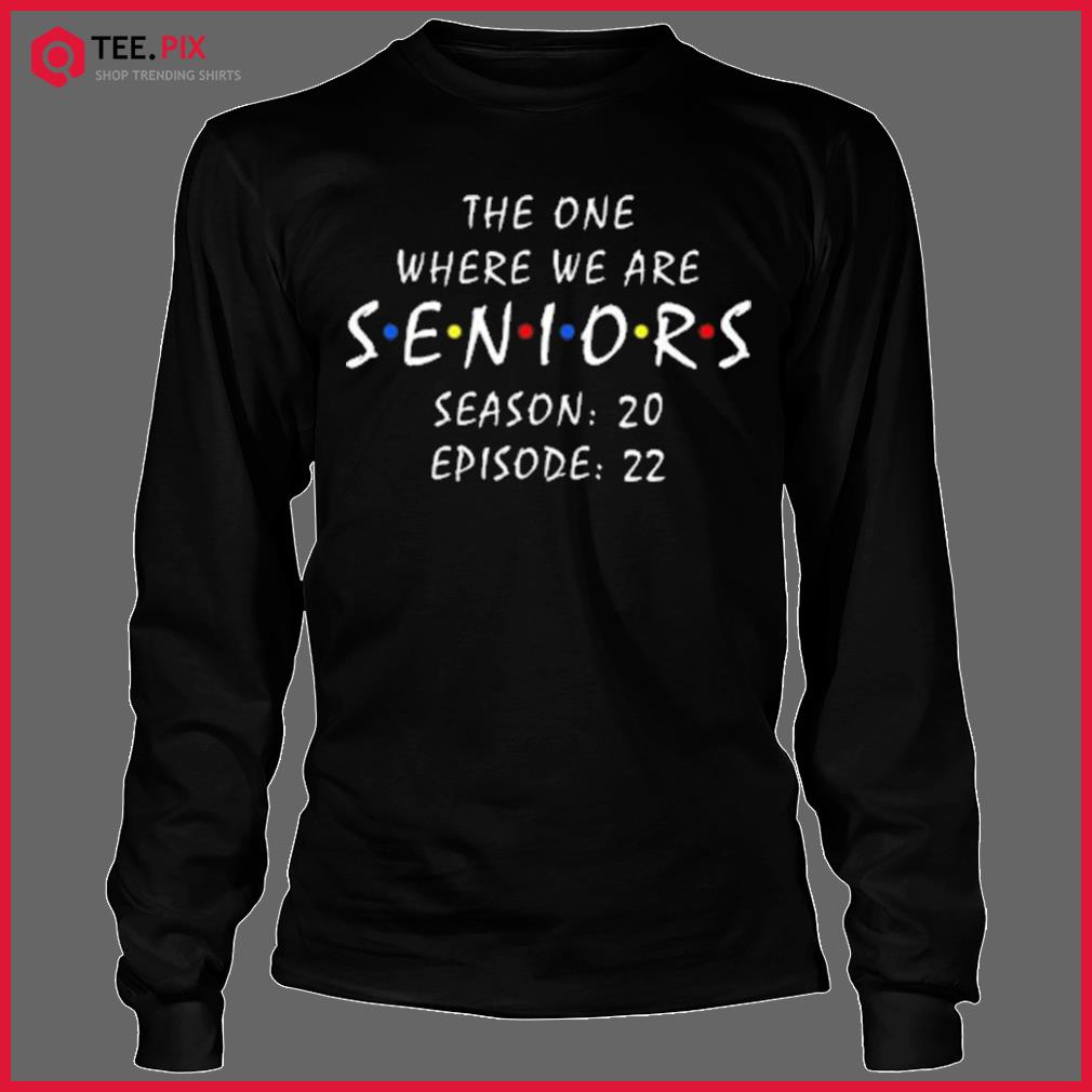 friends senior shirt