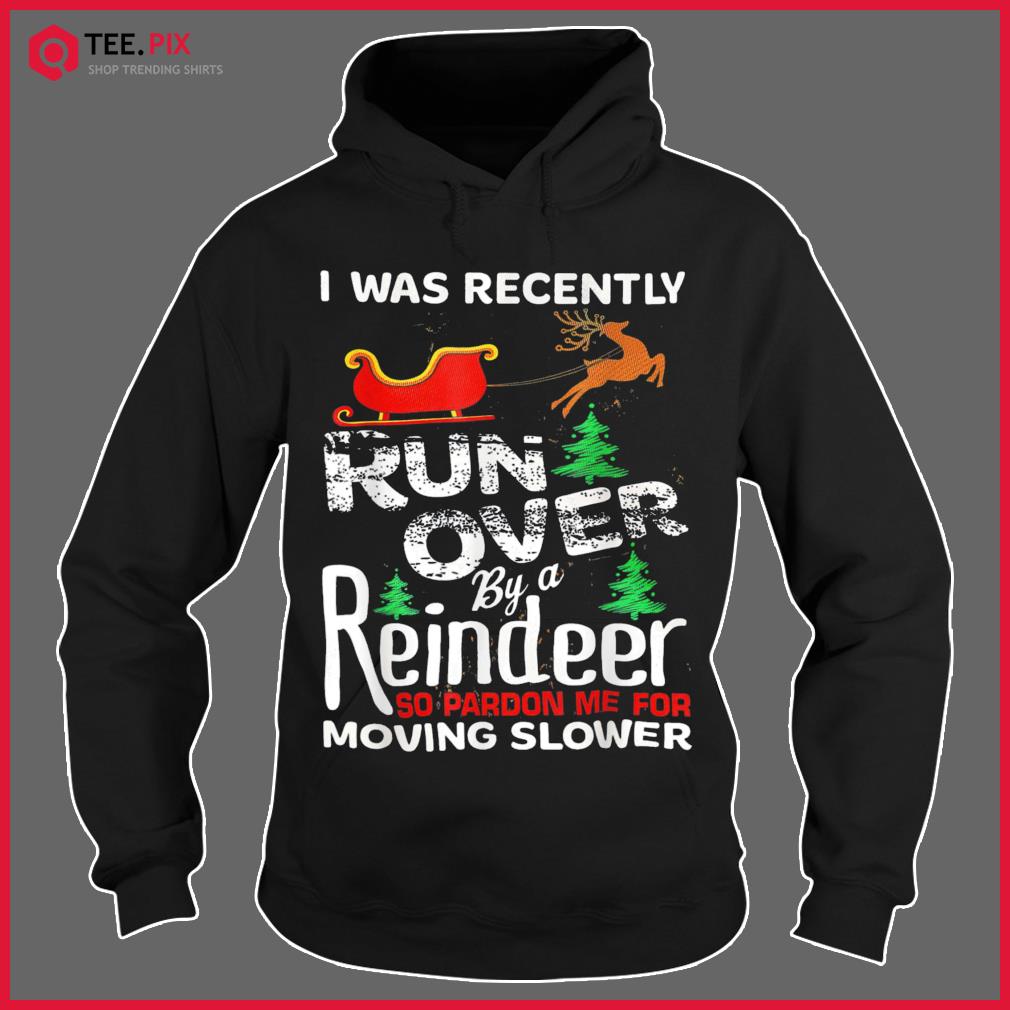 Grandma got run over 2024 by a reindeer sweatshirt