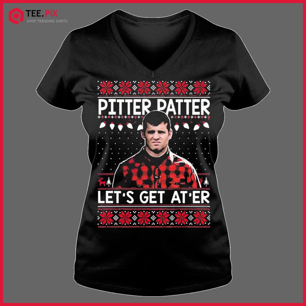 pitter patter lets get at er shirt