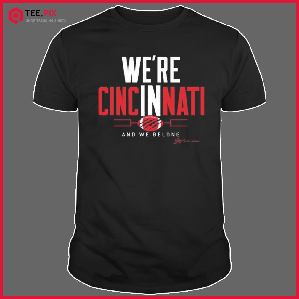 WE'RE IN Cincinnati Football Playoff And We Belong Shirt - Teespix