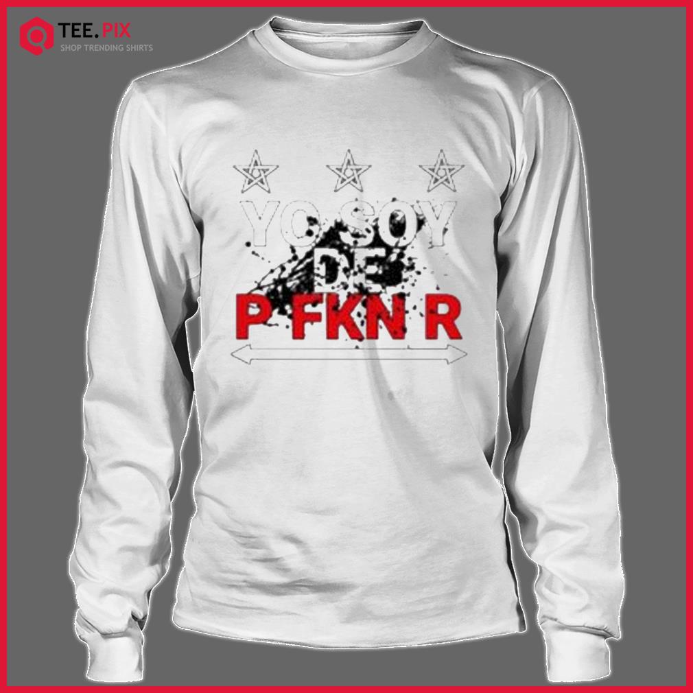 Yo Soy De P Fkn R Bad Bunny Shirt - Teespix - Store Fashion LLC