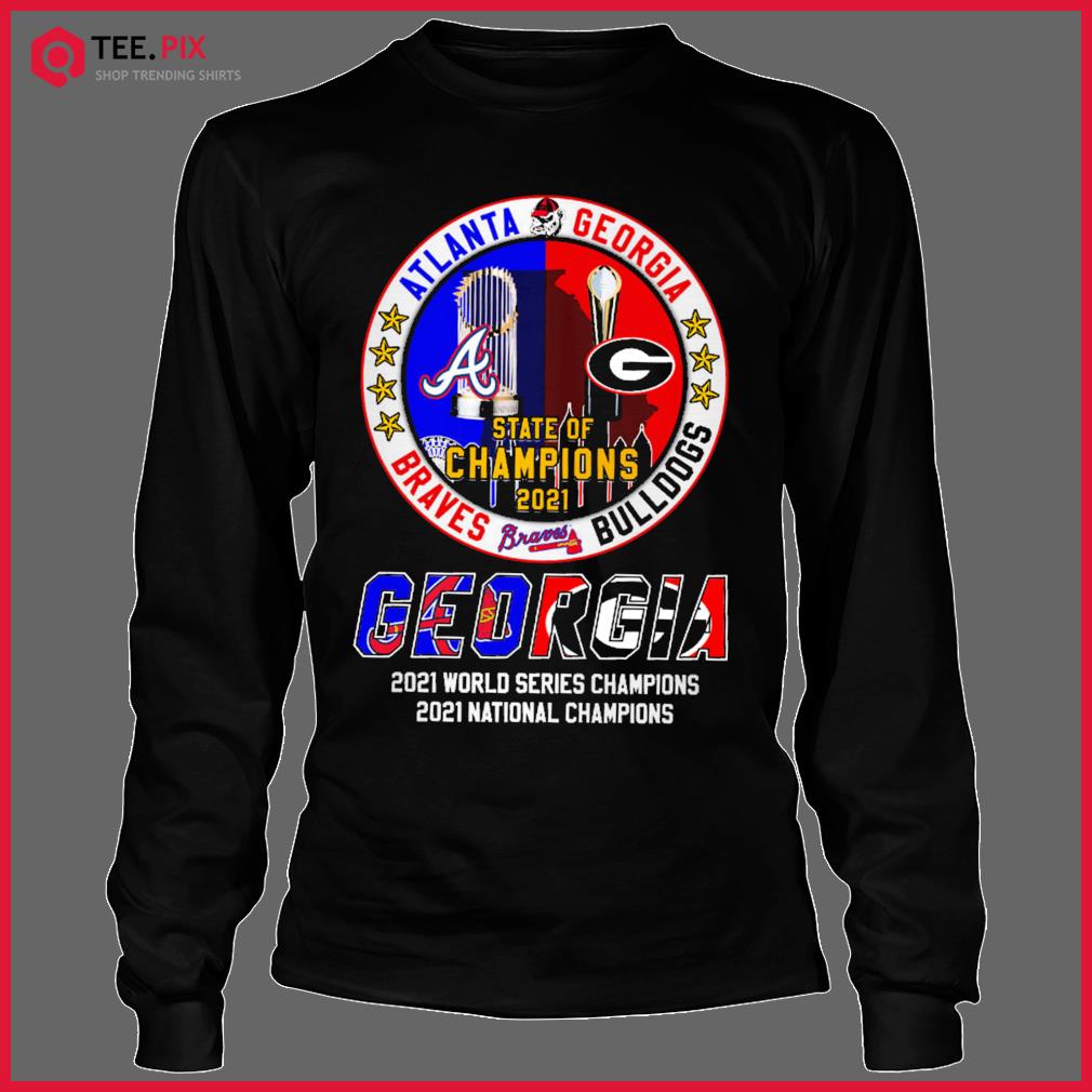 Georgia City Georgia Bulldogs And Atlanta Braves State Of Champions 2021  Shirt - Teespix - Store Fashion LLC