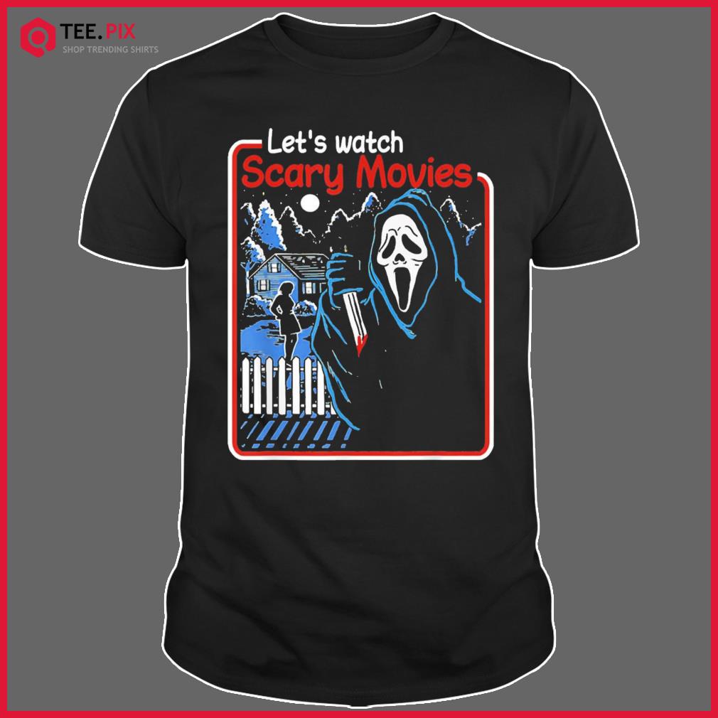 let's watch scary movies ghostface shirt