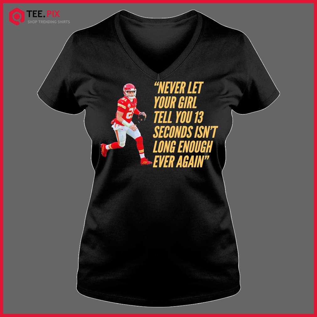 13 Seconds Chiefs Shirt Kansas City Can Make 13 Seconds Feel Like Too Much  Time - StirTshirt