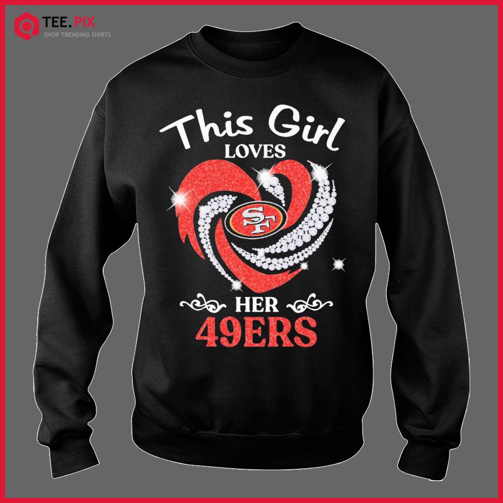 San Francisco 49Ers This Girl Love Her 49Ers 2023 T Shirt - Peanutstee