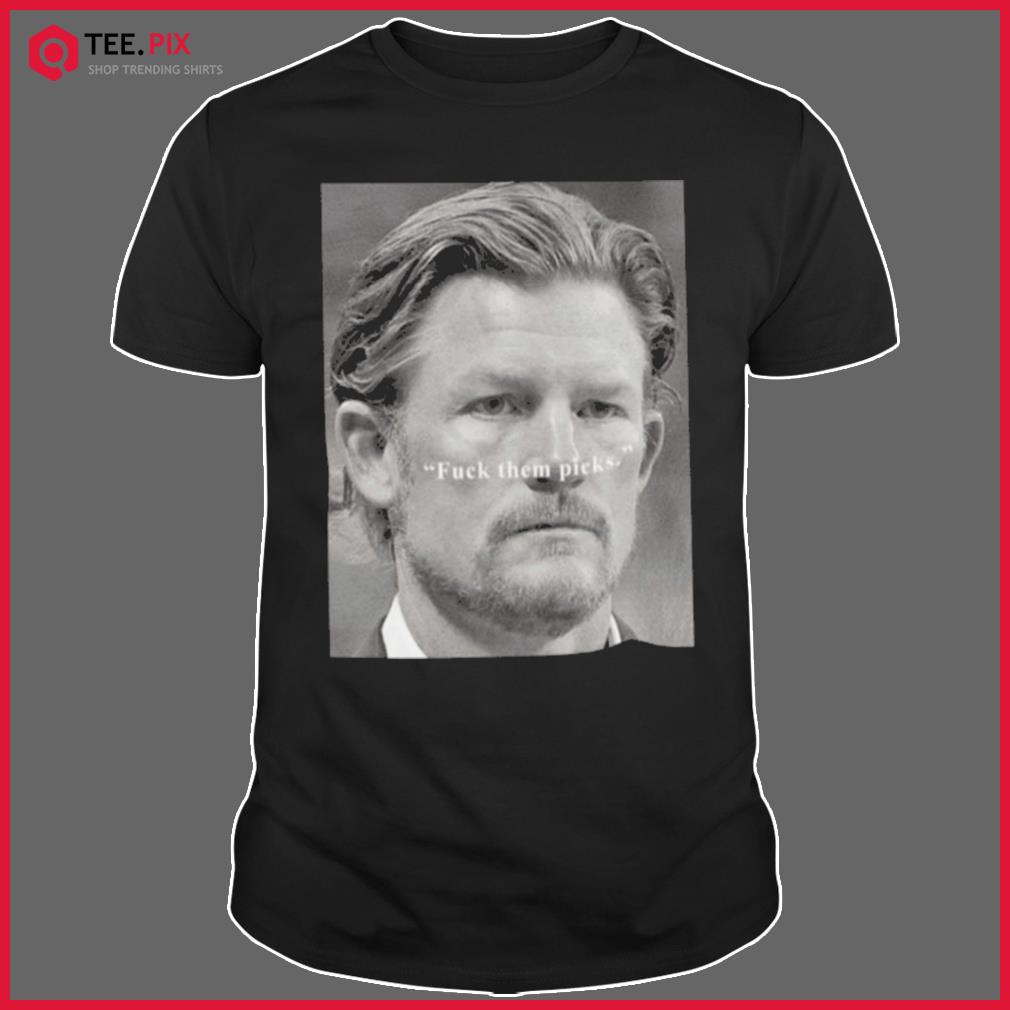 Les Snead Fuck Them Pick Shirt - Teespix - Store Fashion LLC