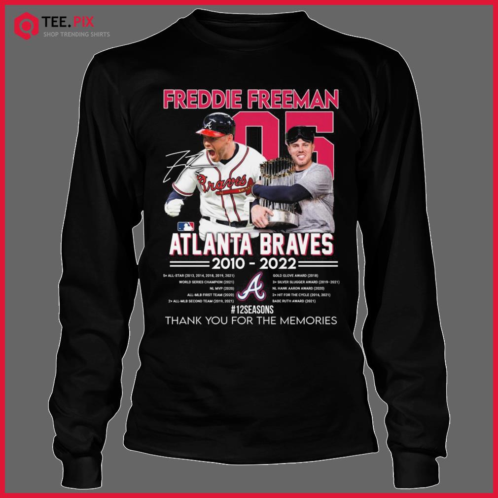 05 Freddie Freeman Atlanta Braves 2010-2022 12 Season Signatures Thank You  For The Memories Shirt - Teespix - Store Fashion LLC