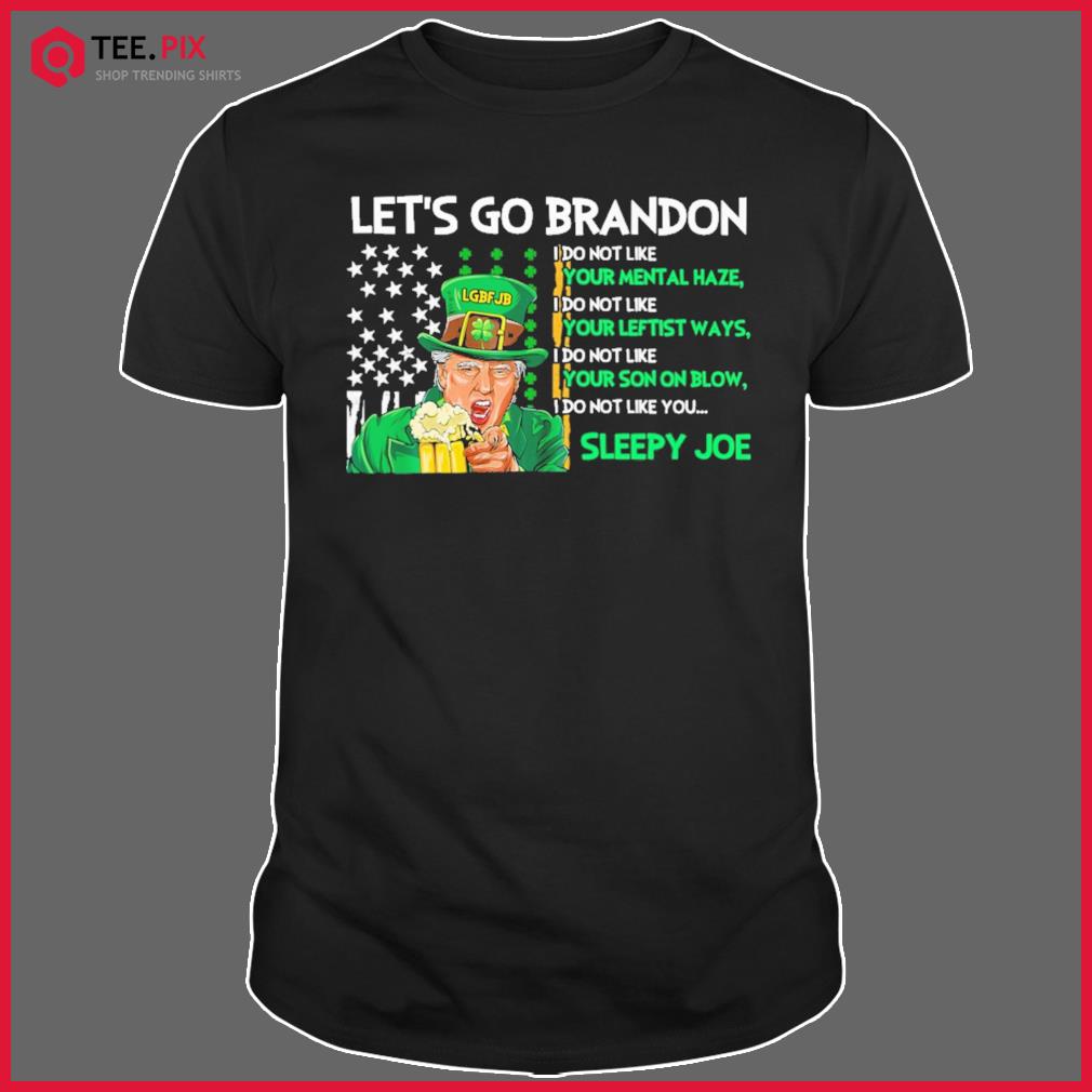 Donald Trump LGBFJB Let's Go Brandon I Do Not Like St Patricks Day Shirt