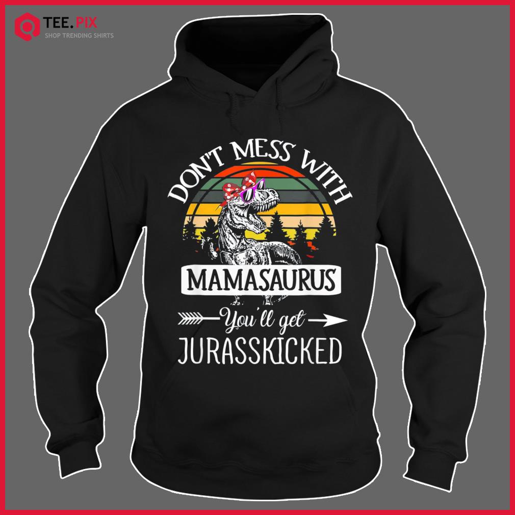 Don't Mess With Mamasaurus Youll Get Jurasskicked Mother's Day Mug - B