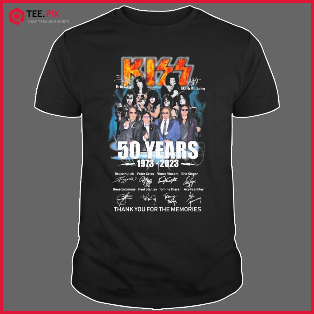 Kiss With Eric Carr And Mark St John 50 Years 1973 2023 Signatures Thank  You For The Memories Shirt - Teespix - Store Fashion LLC