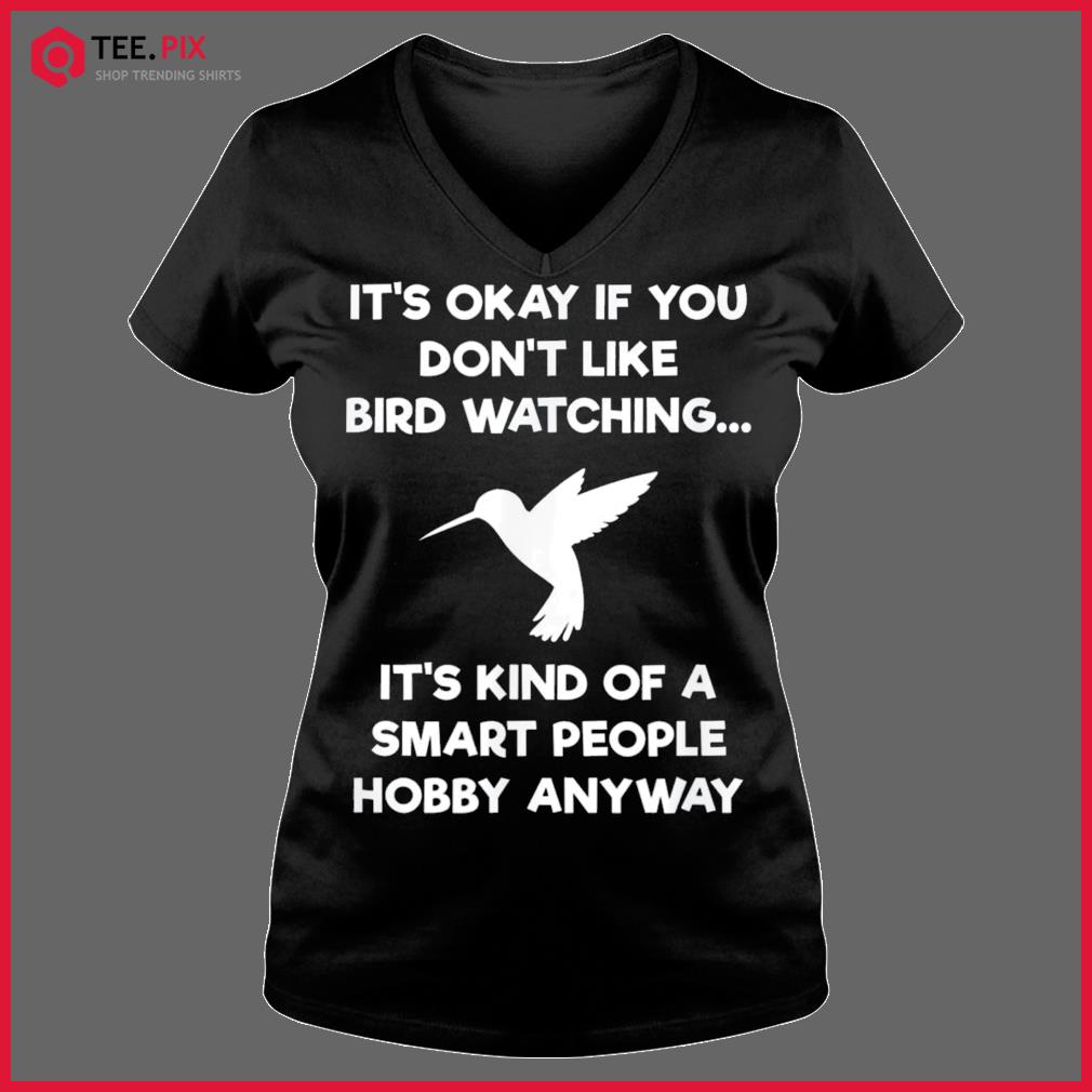 Order Now Funny Bird Watching Gifts Bird Watcher Birding Birdwatching T- Shirt 