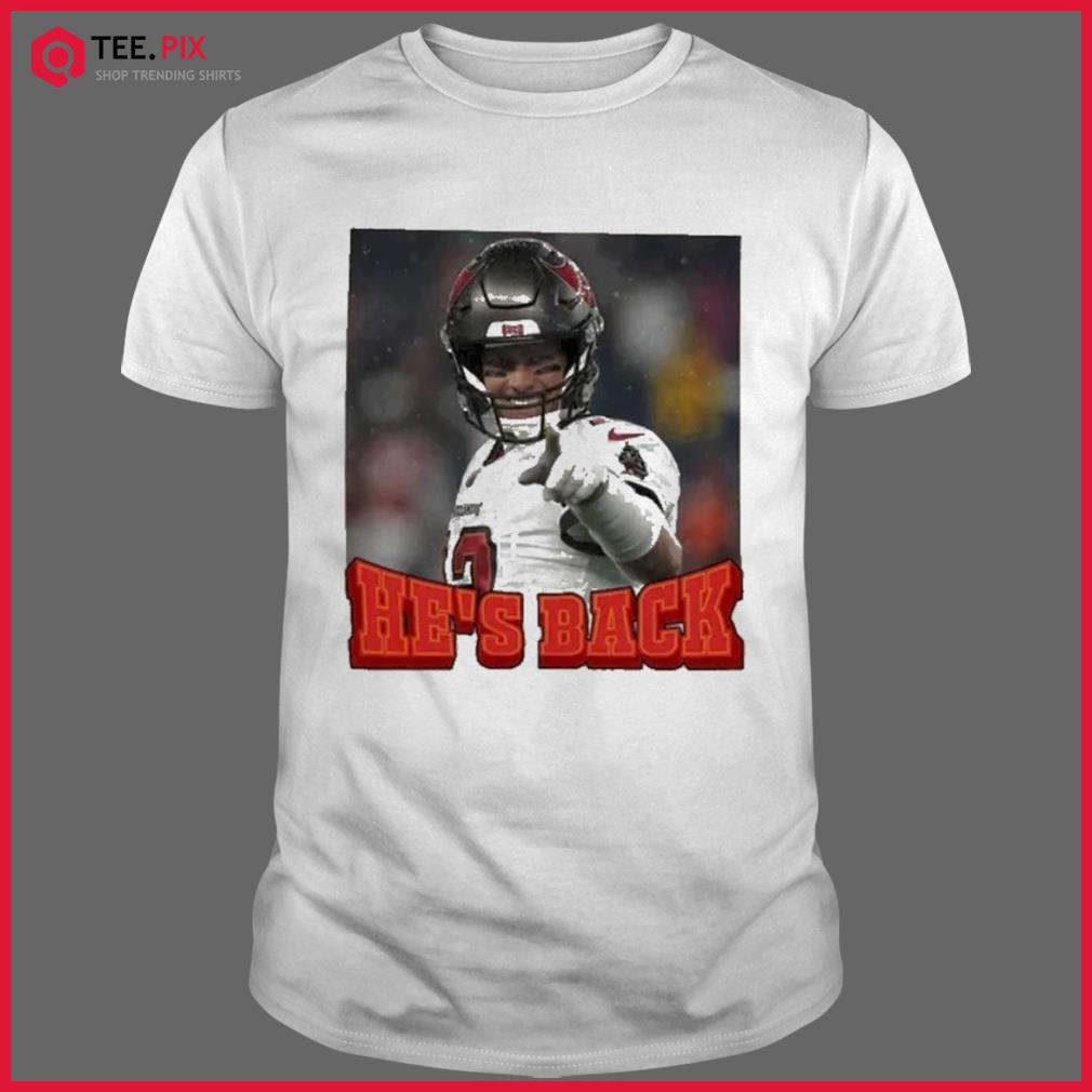 Tom Brady He's Back shirt - Teespix - Store Fashion LLC