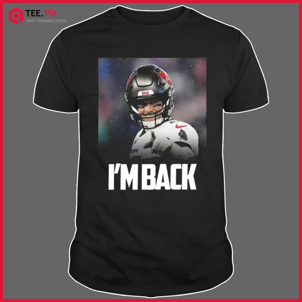 Tom Brady I'm Back 12 Goat shirt - Teespix - Store Fashion LLC