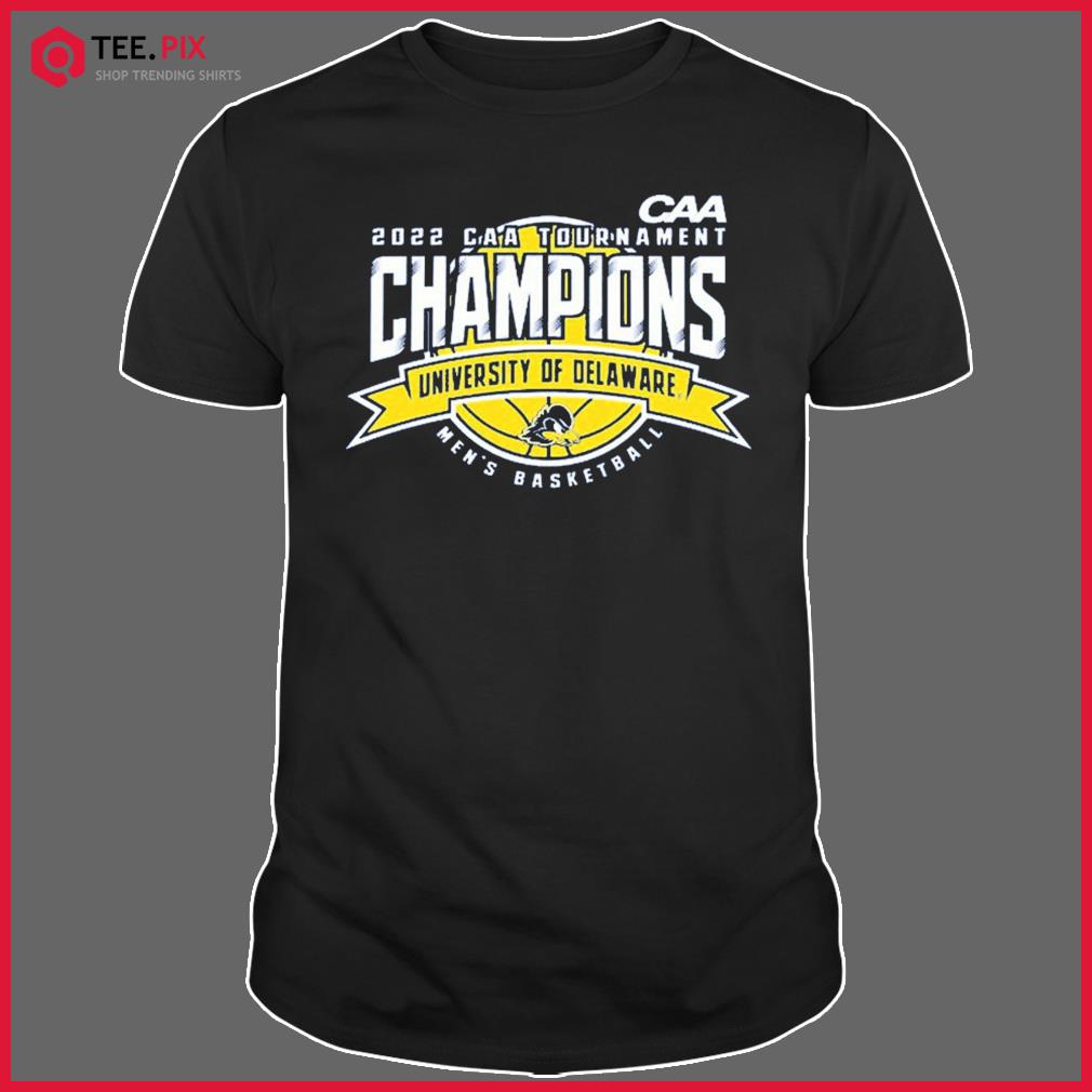 University Of Delaware 2022 CAA Men's Basketball Tournament Champions shirt