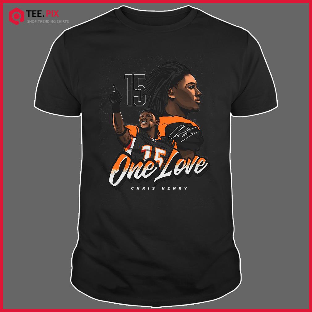 Chris Henry Cincinnati Bengals One Love Signatures Shirt - Teespix - Store  Fashion LLC