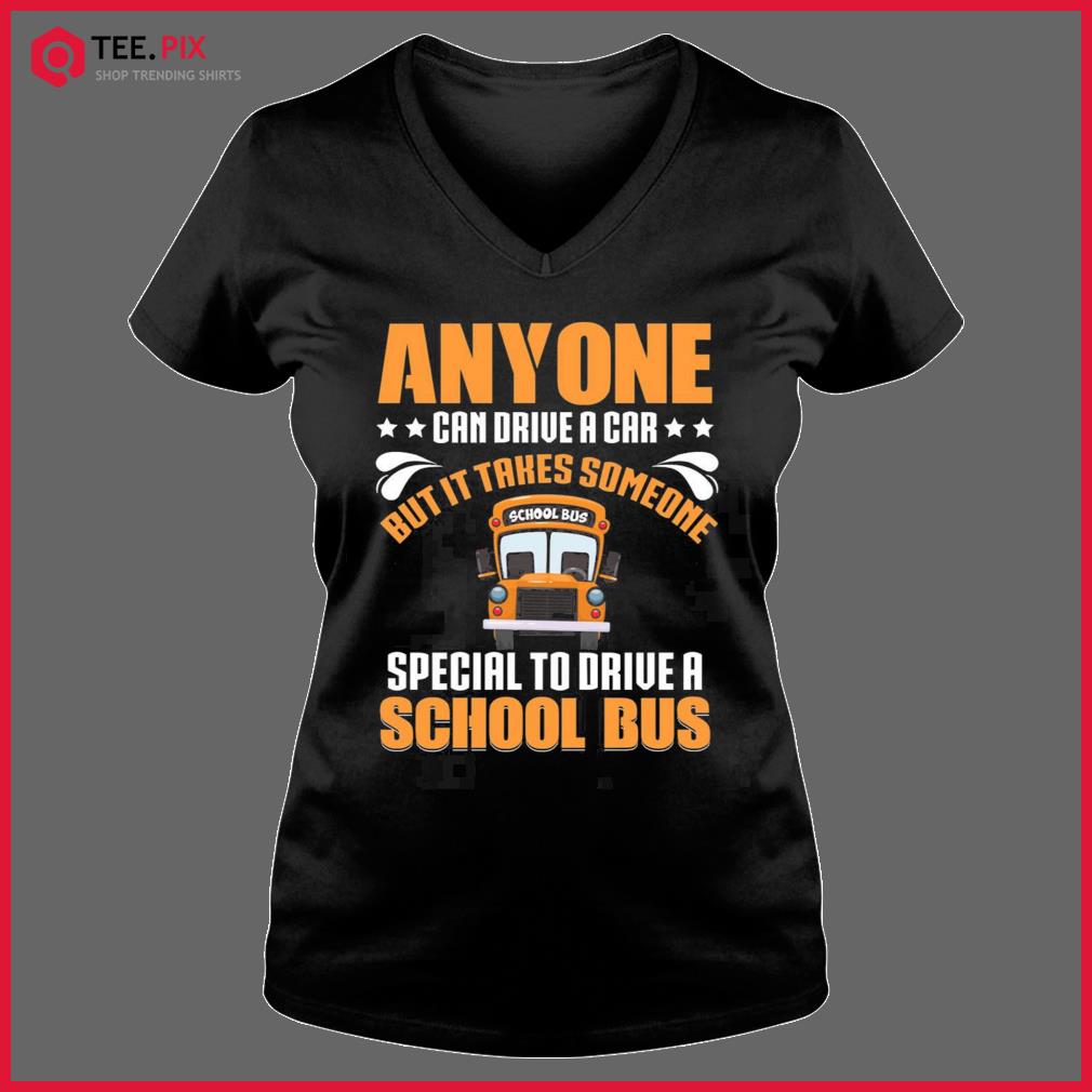 Anyone Can Drive Drivers Gifts Funny School Bus Driver Shirt - TeeUni