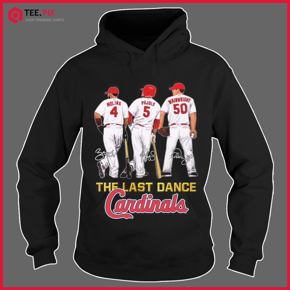 Signature Wainwright Pujols Signature The Last Dance Cardinals Number 50  And Number 4 And Number 5 Shirt, hoodie, sweater, long sleeve and tank top