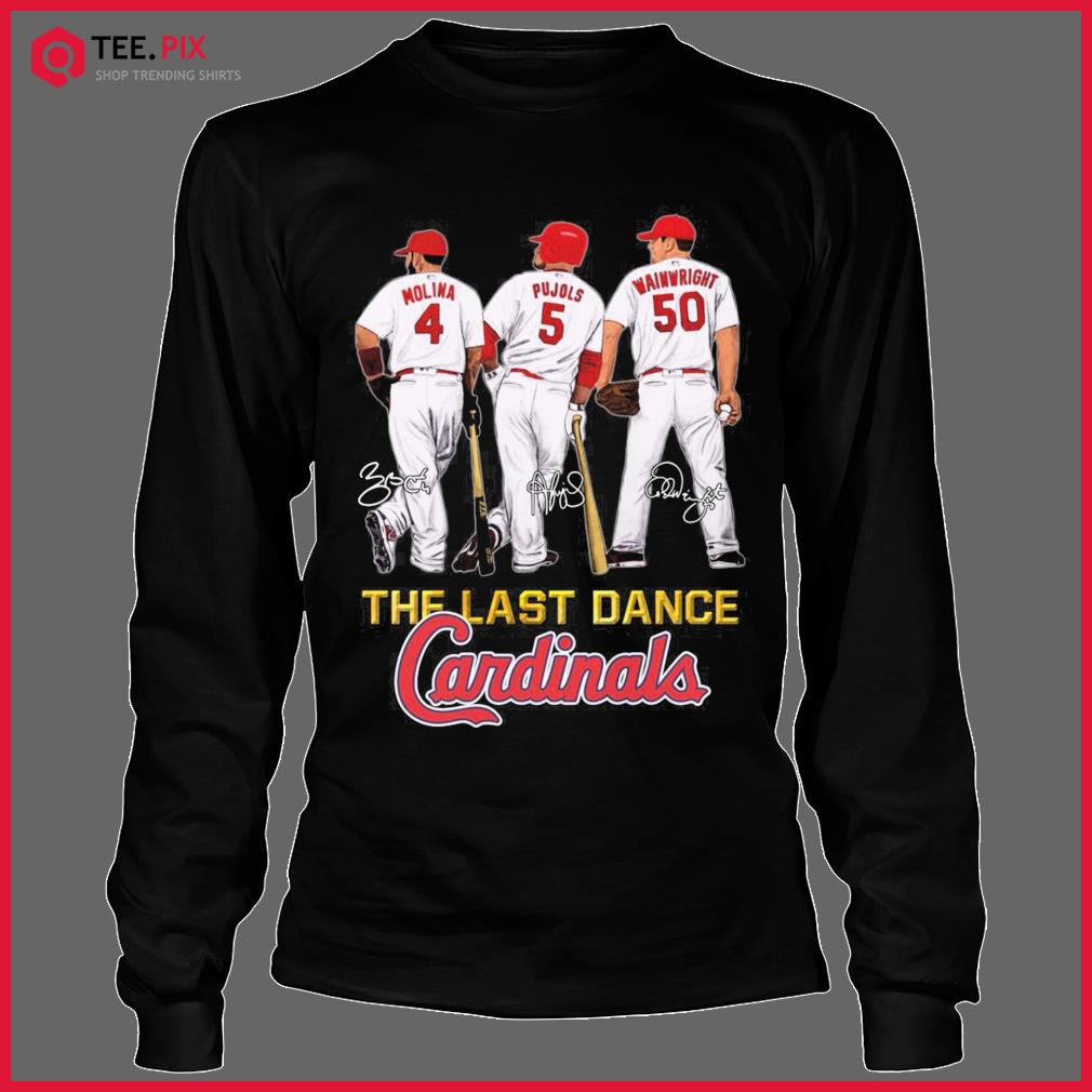 The last dance cardinals adam wainwright albert pujols signatures T-shirt,  hoodie, tank top, sweater and long sleeve t-shirt