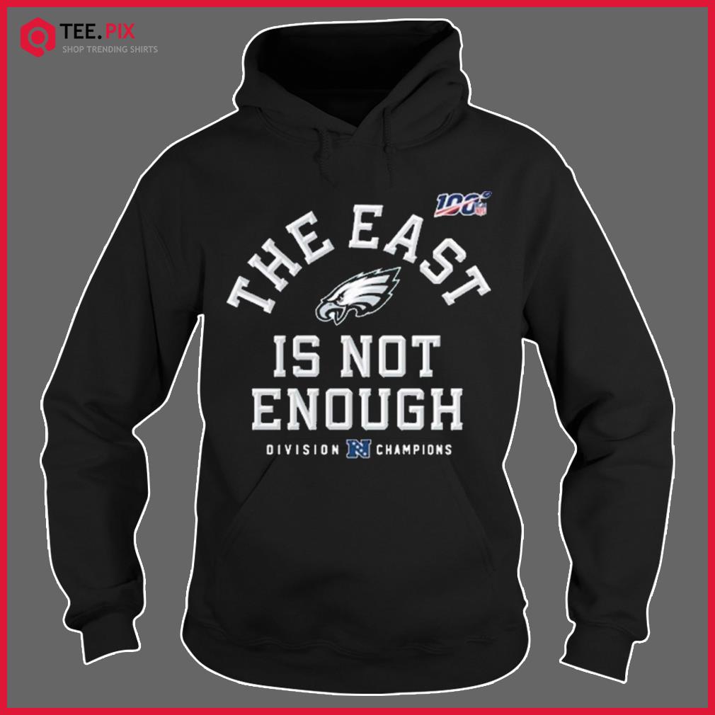 Philadelphia Eagles Is Not Enough Division Champion Shirt, hoodie