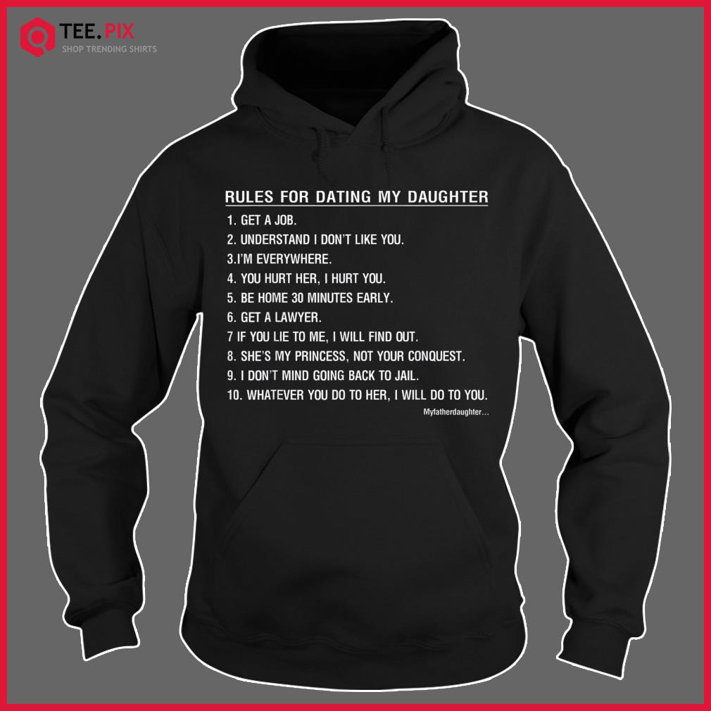 Rules For Dating My Daughter Father Day Shirt - Teespix - Store Fashion LLC