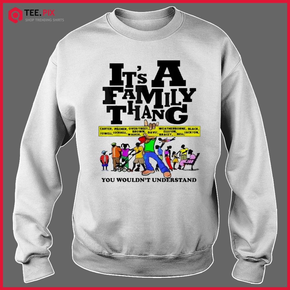 It's a family thang t deals shirt