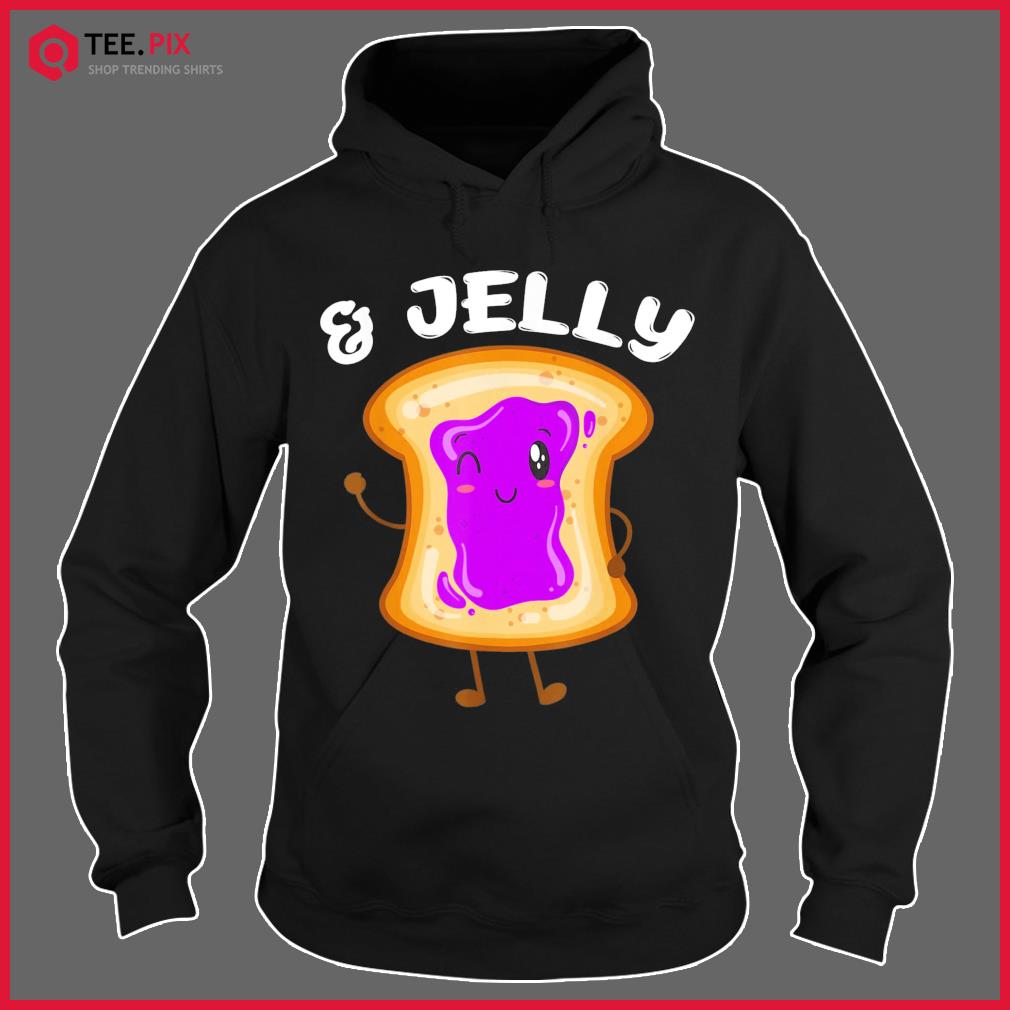 Jelly Peanut Butter And Jelly Matching Couple Shirt Hoodie