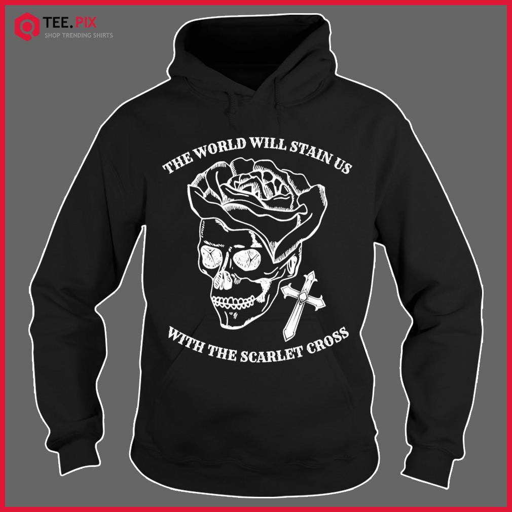 The World Will Stain Us With The Scarlet Cross Black Veil Brides Shirt Hoodie