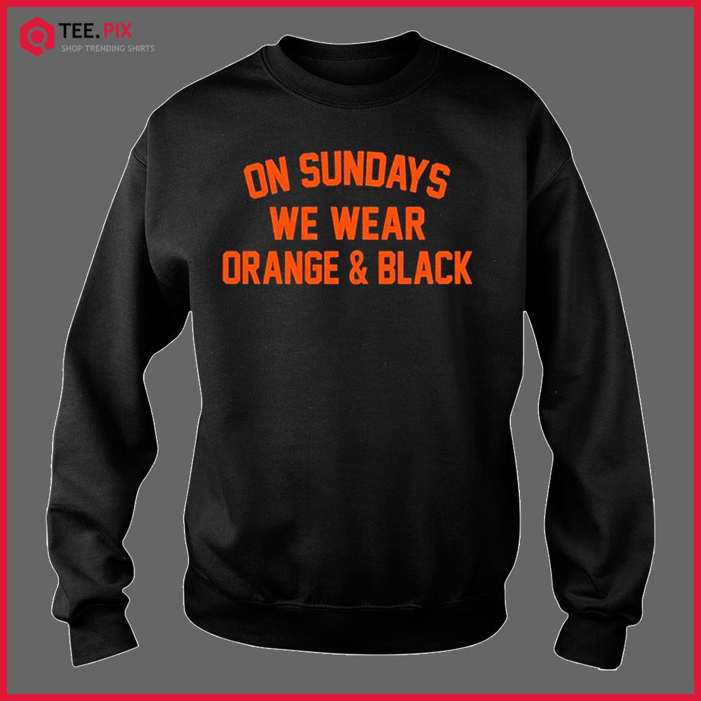 Cincinnati Bengals On Sundays We Wear Orange & Black Shirt - Teespix -  Store Fashion LLC