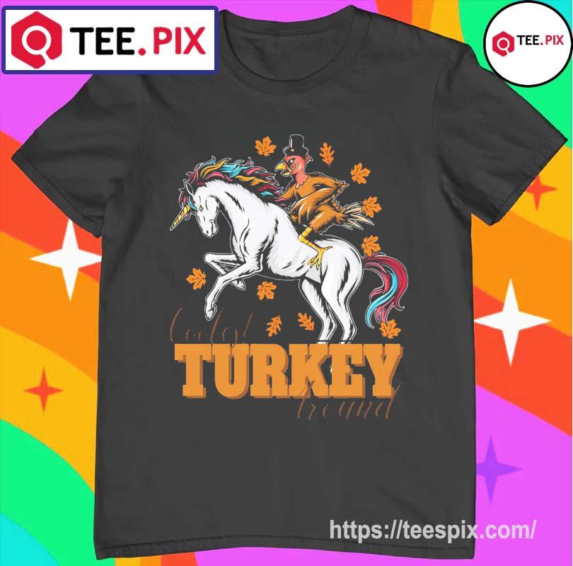 Coolest Turkey Around Thanksgiving Design Shirt