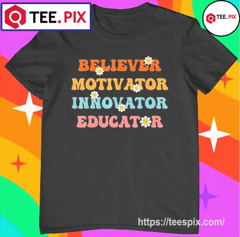 Groovy Retro Believer Motivator Innovator Educator Teachers Shirt