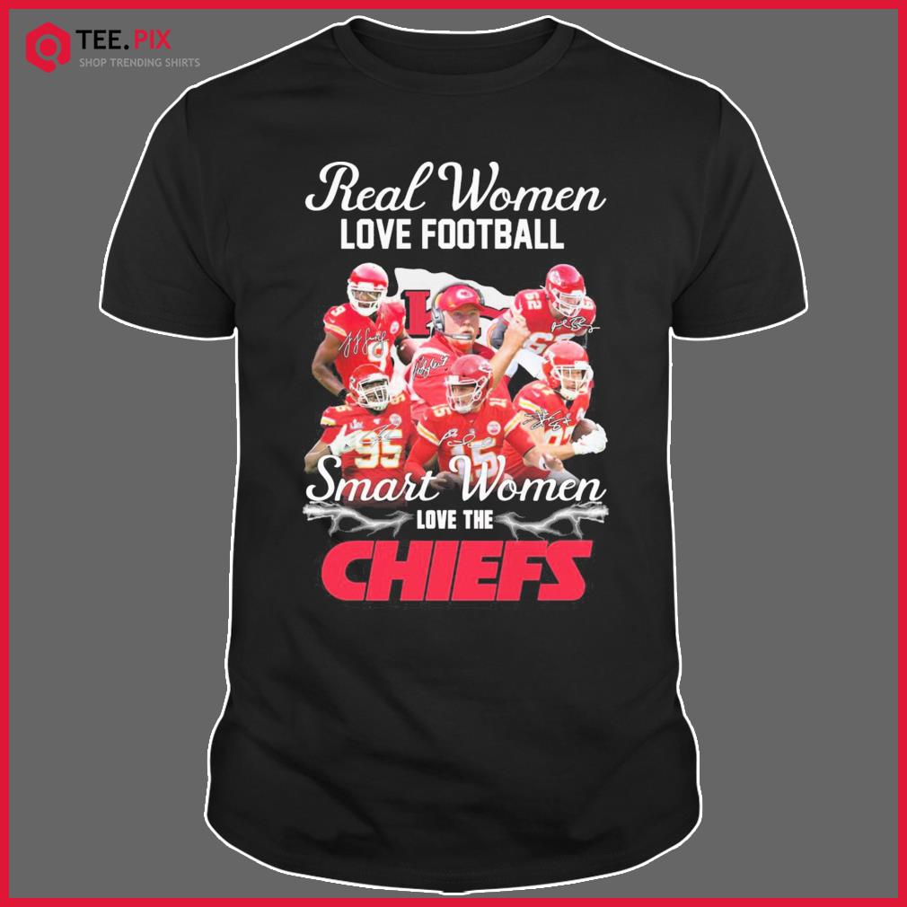 Real women love Football smart women love the Kansas city Chiefs