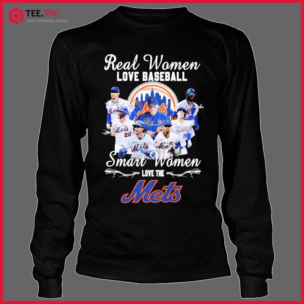 Real Women Love Baseball Smart Women Love The Mets Shirt