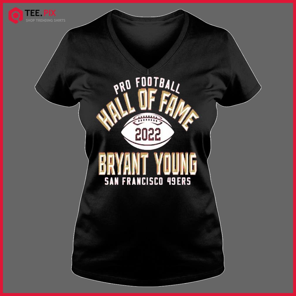 Official Pro Football Hall Of Fame 2022 Bryant Young San Francisco 49ers  Shirt - Teespix - Store Fashion LLC