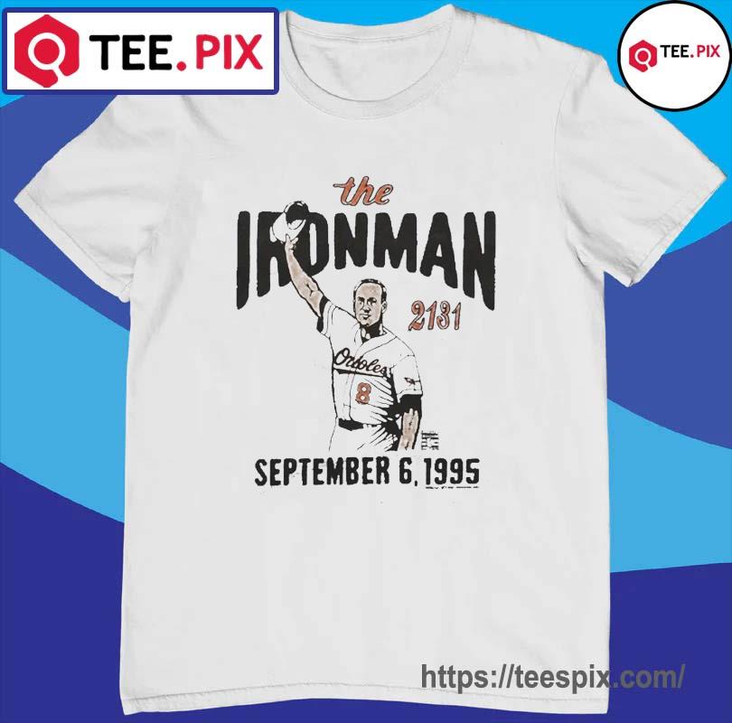 The Iron Man Cal Ripken 2131 Baltimore Orioles shirt - Teespix