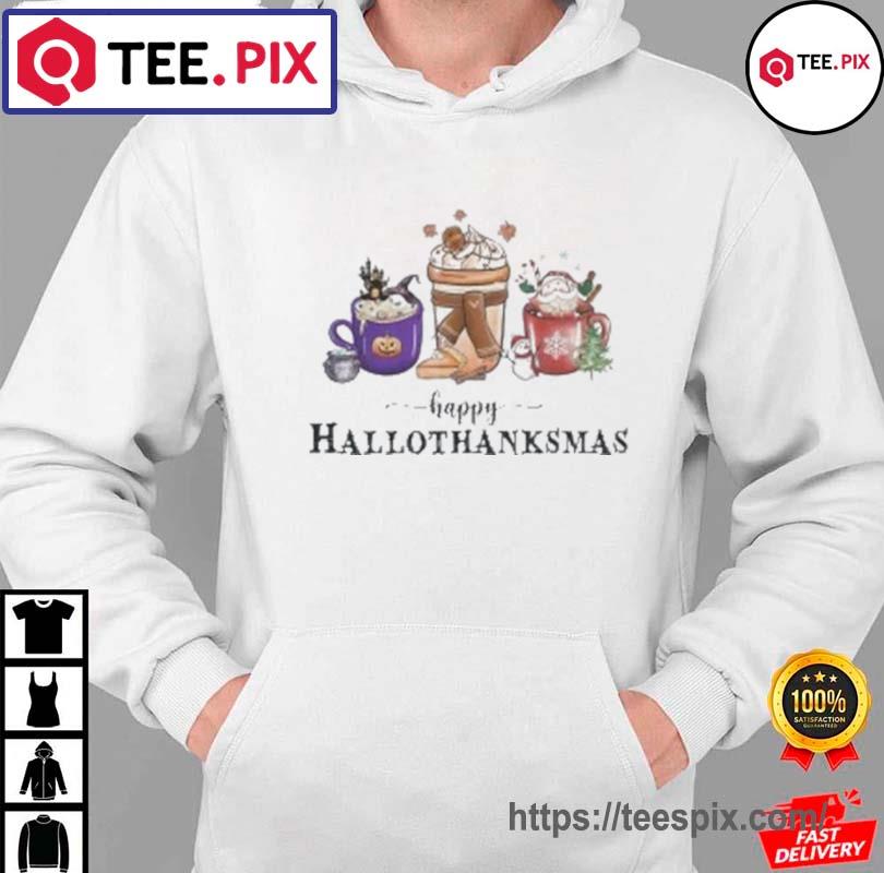 Happy Hallothanksmas, Christmas Coffee, Fall Coffee Halloween Shirt hoodie moi