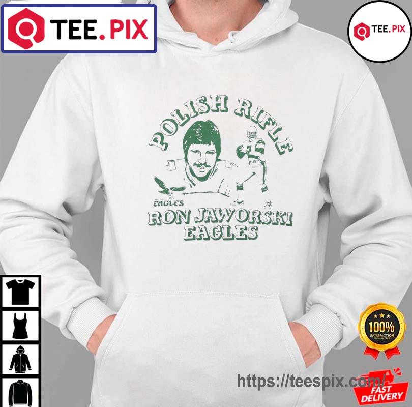 Philadelphia Eagles Ron Jaworski Polish Rifle Shirt - Teespix - Store  Fashion LLC