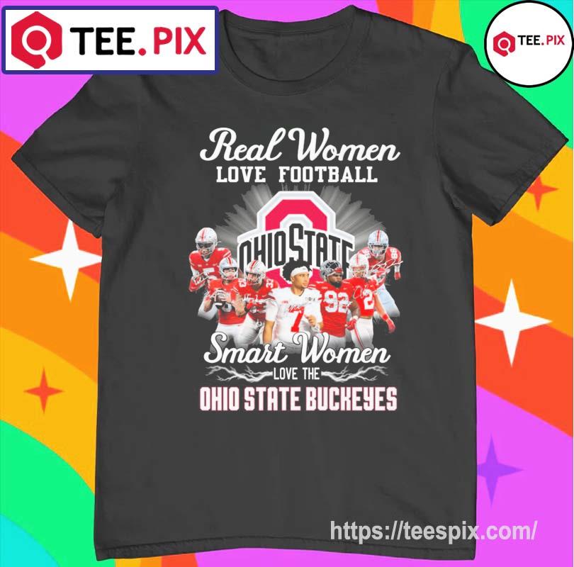 Official real Women Love Football Smart Women Love The Ohio State Buckeyes  Shirt, hoodie, sweater, long sleeve and tank top