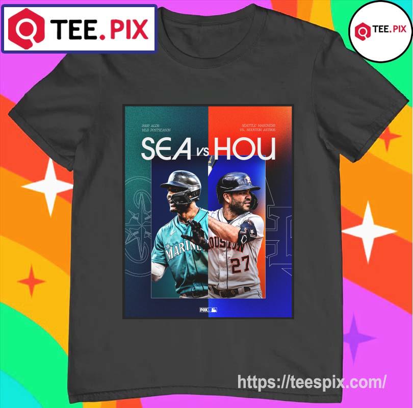 Seattle mariners vs houston astros on alds mlb postseason 2022 shirt,  hoodie, sweater, long sleeve and tank top