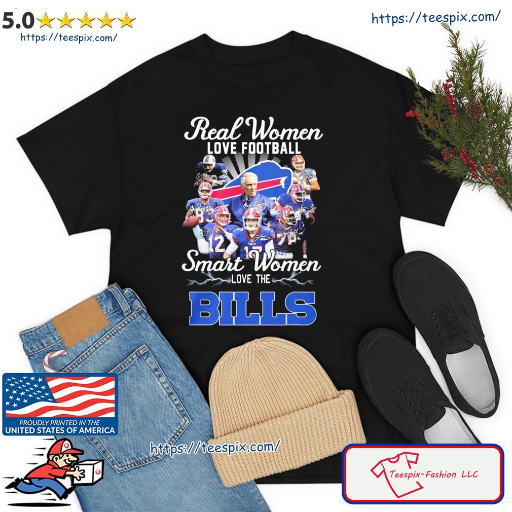 Buffalo Bills Real Women Love Football Smart Women Love The Bills Shirt -  Teespix - Store Fashion LLC