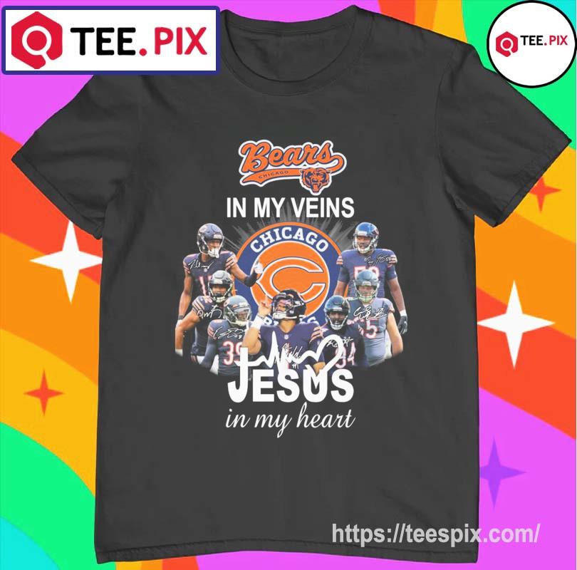 Official chicago Bears In My Veins Jesus In My Heart T-shirts