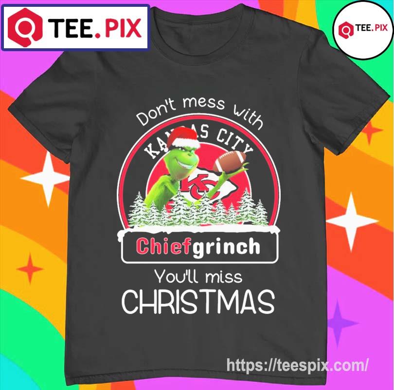 Don't Mess With Kansas City Chiefs Grinch You'll Miss Christmas